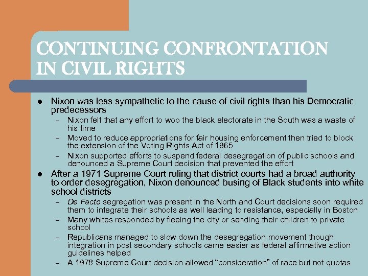 CONTINUING CONFRONTATION IN CIVIL RIGHTS l Nixon was less sympathetic to the cause of