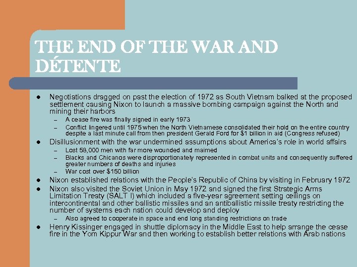 THE END OF THE WAR AND DÉTENTE l Negotiations dragged on past the election