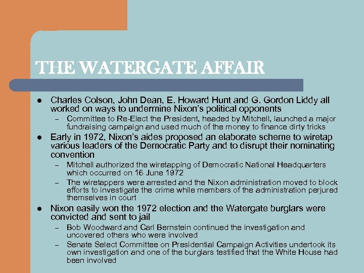 THE WATERGATE AFFAIR l Charles Colson, John Dean, E. Howard Hunt and G. Gordon