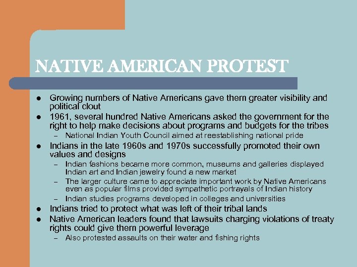 NATIVE AMERICAN PROTEST l l Growing numbers of Native Americans gave them greater visibility