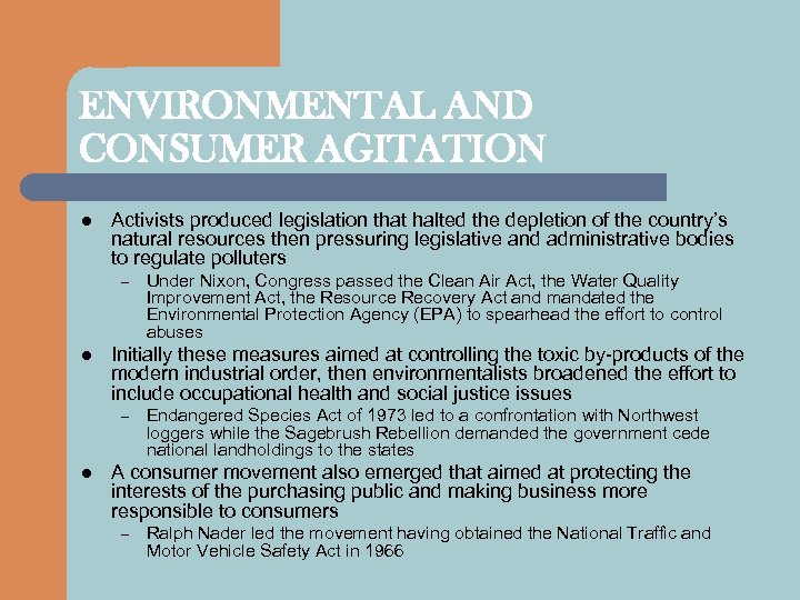 ENVIRONMENTAL AND CONSUMER AGITATION l Activists produced legislation that halted the depletion of the