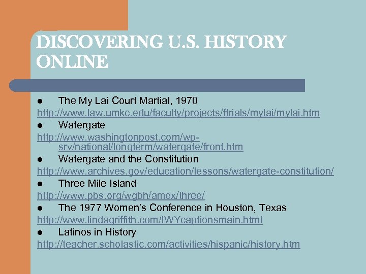 DISCOVERING U. S. HISTORY ONLINE The My Lai Court Martial, 1970 http: //www. law.