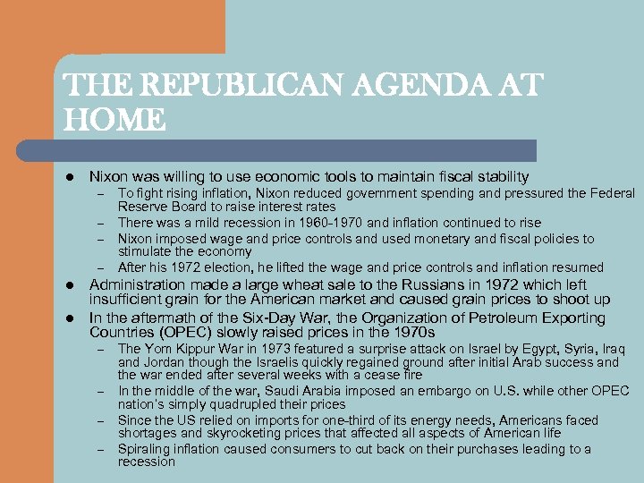 THE REPUBLICAN AGENDA AT HOME l Nixon was willing to use economic tools to