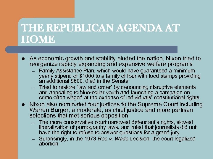 THE REPUBLICAN AGENDA AT HOME l As economic growth and stability eluded the nation,