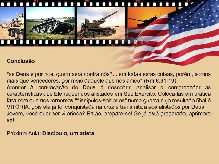 Conclusão "se Deus é por nós, quem será contra nós? . . . em