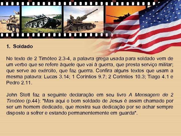 1. Soldado No texto de 2 Timóteo 2. 3 -4, a palavra grega usada