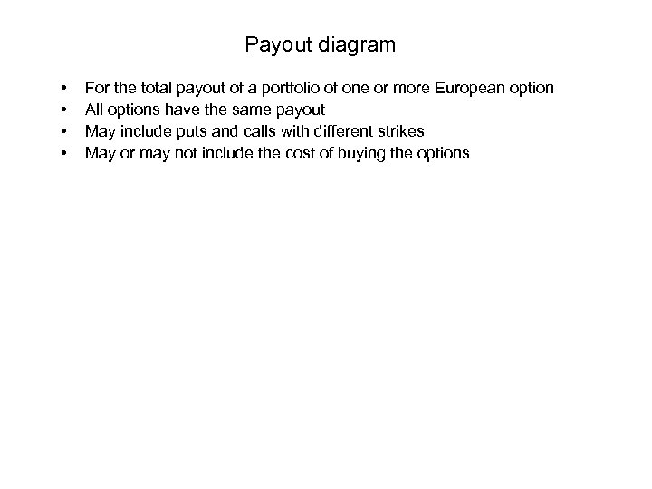 Payout diagram • • For the total payout of a portfolio of one or