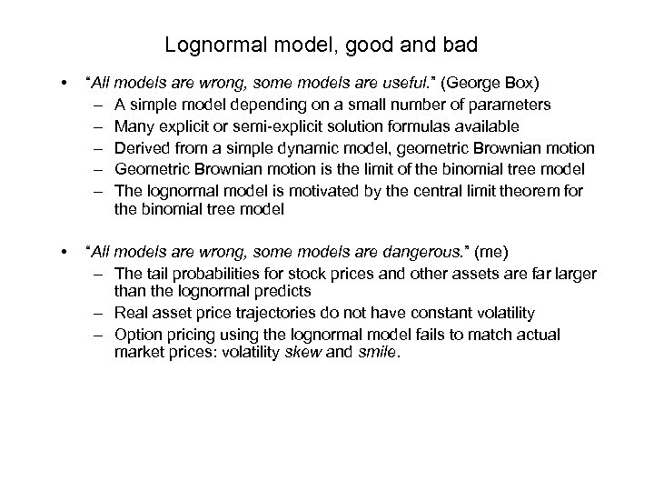 Lognormal model, good and bad • “All models are wrong, some models are useful.