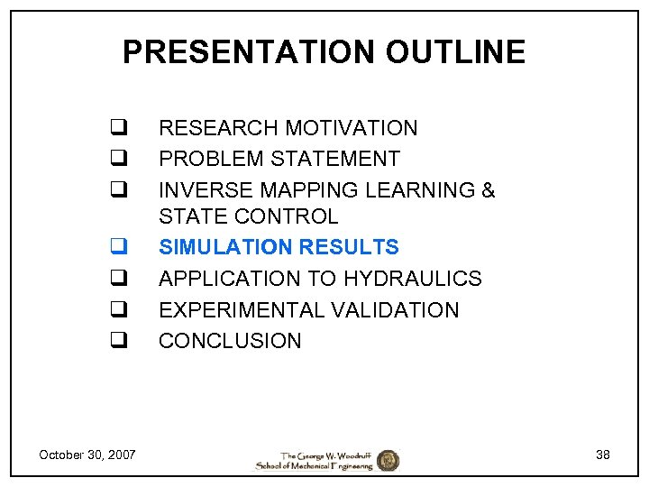 PRESENTATION OUTLINE q q q q October 30, 2007 RESEARCH MOTIVATION PROBLEM STATEMENT INVERSE