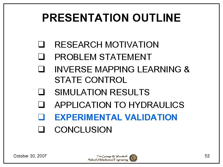 PRESENTATION OUTLINE q q q q October 30, 2007 RESEARCH MOTIVATION PROBLEM STATEMENT INVERSE