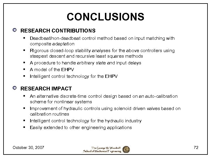 CONCLUSIONS RESEARCH CONTRIBUTIONS § Deadbeat/non-deadbeat control method based on input matching with composite adaptation