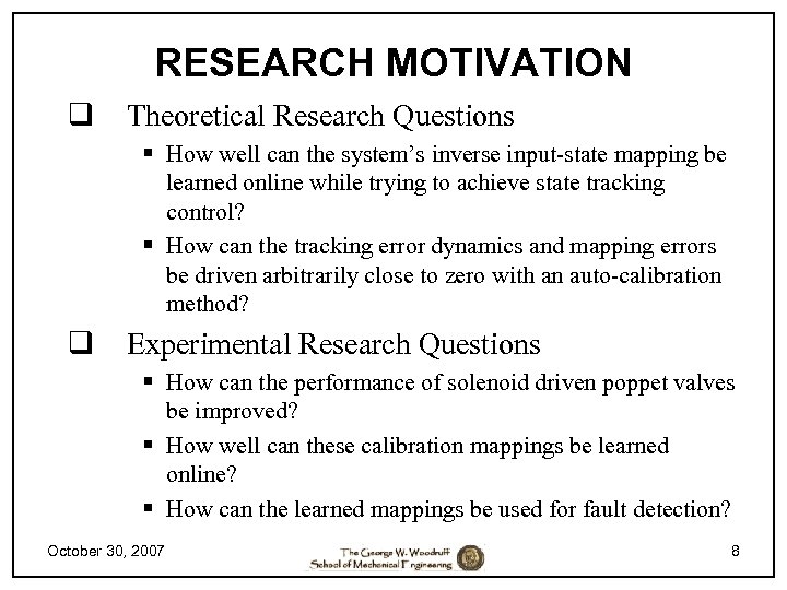 RESEARCH MOTIVATION q Theoretical Research Questions § How well can the system’s inverse input-state