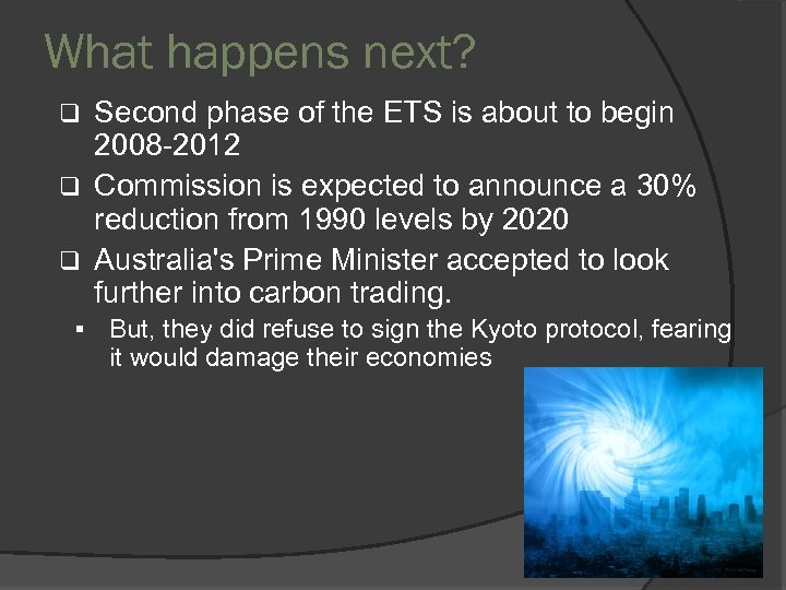 What happens next? Second phase of the ETS is about to begin 2008 -2012