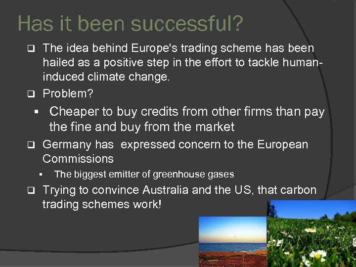 Has it been successful? The idea behind Europe's trading scheme has been hailed as