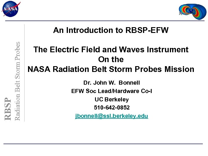 Radiation Belt Storm Probes RBSP An Introduction to RBSP-EFW The Electric Field and Waves