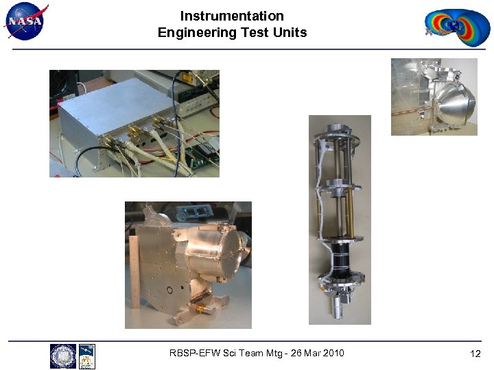 Instrumentation Engineering Test Units RBSP-EFW Sci Team Mtg - 26 Mar 2010 12 