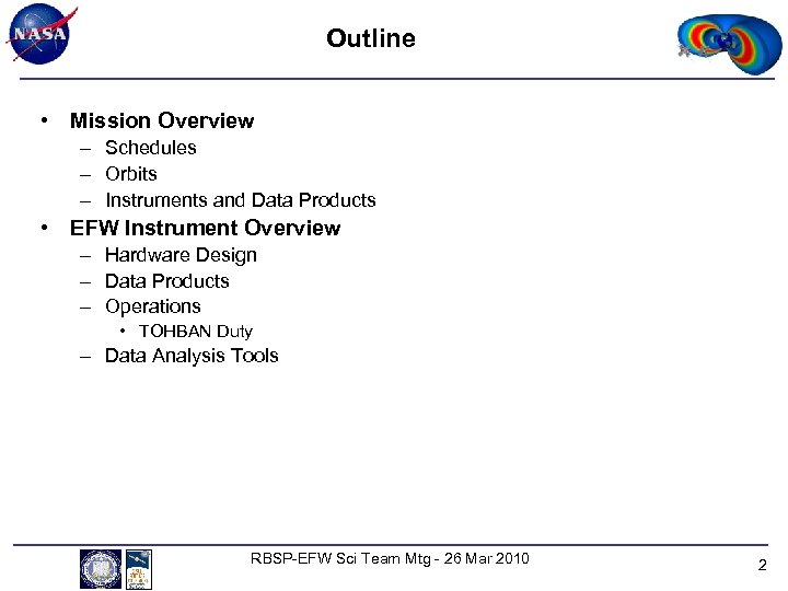 Outline • Mission Overview – Schedules – Orbits – Instruments and Data Products •