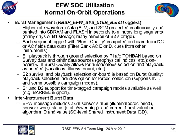 EFW SOC Utilization Normal On-Orbit Operations • • Burst Management (RBSP_EFW_SYS_016 B_Burst. Triggers) –