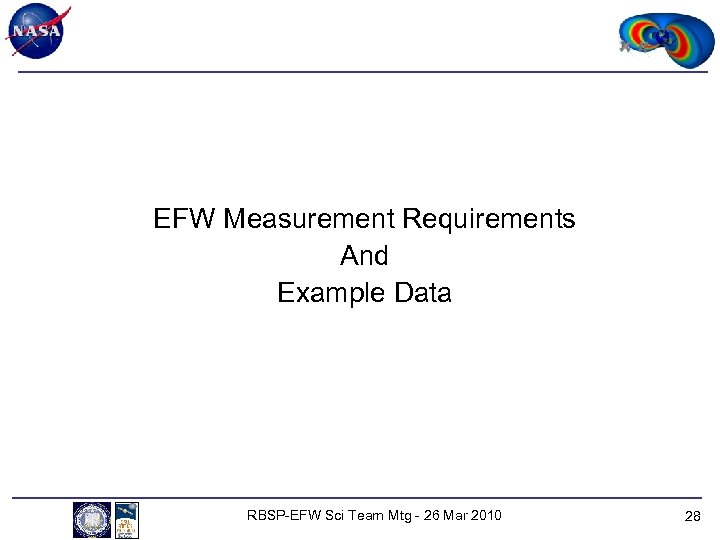 EFW Measurement Requirements And Example Data RBSP-EFW Sci Team Mtg - 26 Mar 2010