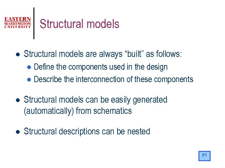 Structural models l Structural models are always “built” as follows: Define the components used