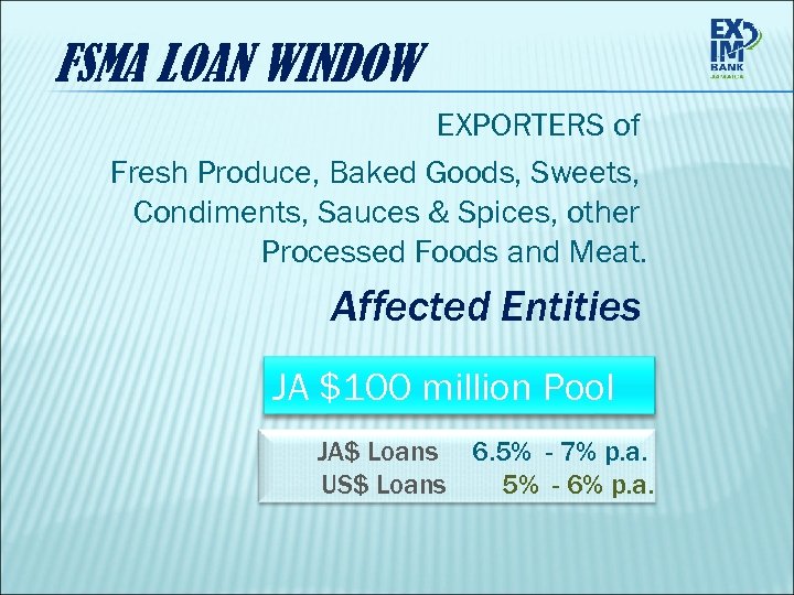 FSMA LOAN WINDOW EXPORTERS of Fresh Produce, Baked Goods, Sweets, Condiments, Sauces & Spices,