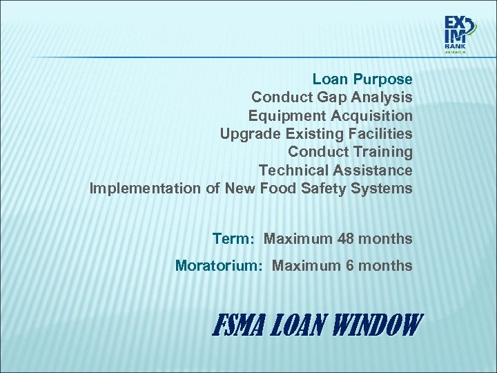 Loan Purpose Conduct Gap Analysis Equipment Acquisition Upgrade Existing Facilities Conduct Training Technical Assistance