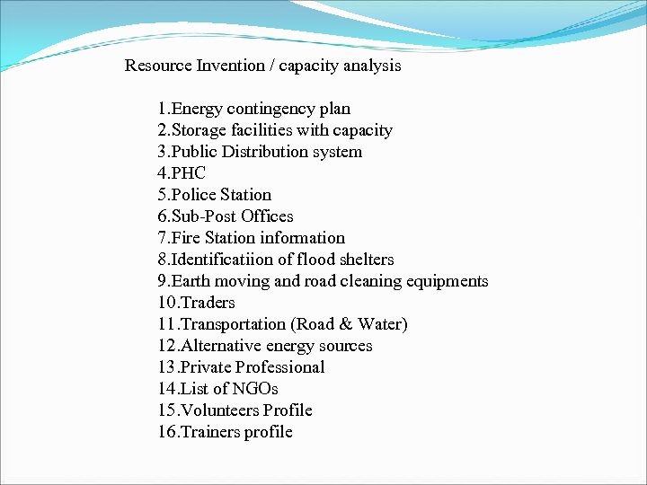 Resource Invention / capacity analysis 1. Energy contingency plan 2. Storage facilities with capacity
