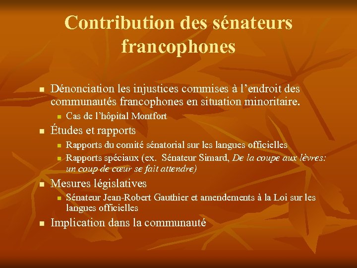 Contribution des sénateurs francophones n Dénonciation les injustices commises à l’endroit des communautés francophones