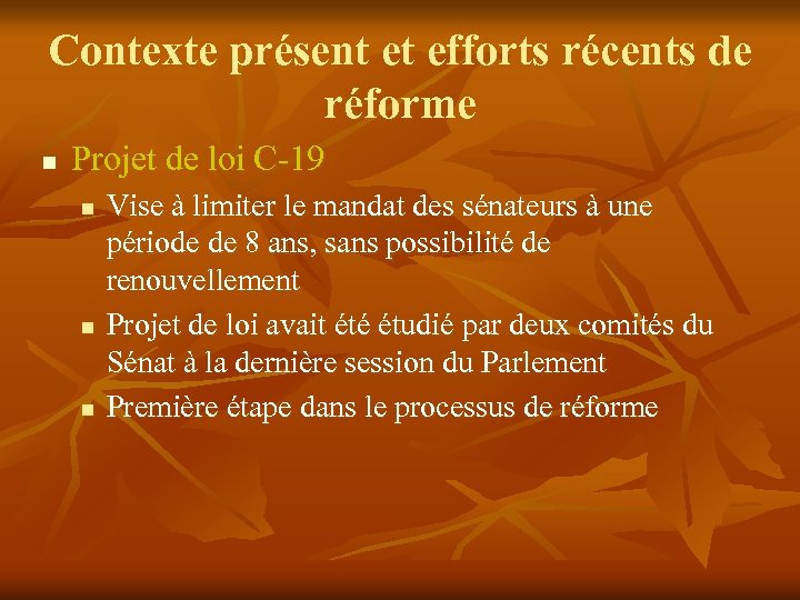 Contexte présent et efforts récents de réforme n Projet de loi C-19 n n