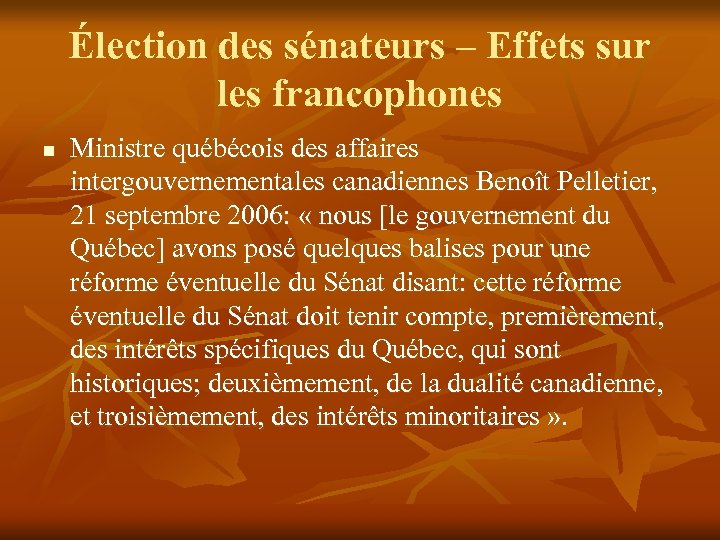 Élection des sénateurs – Effets sur les francophones n Ministre québécois des affaires intergouvernementales