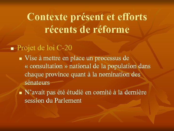 Contexte présent et efforts récents de réforme n Projet de loi C-20 n n