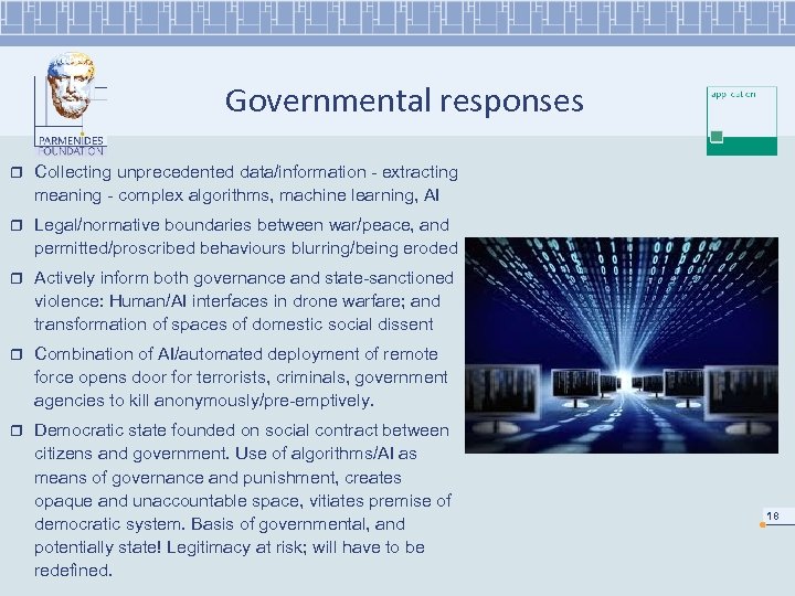 Governmental responses r Collecting unprecedented data/information - extracting meaning - complex algorithms, machine learning,