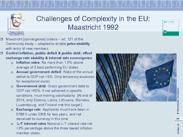 Challenges of Complexity in the EU: Maastricht 1992 26 19 -Mar-18 Community treaty –