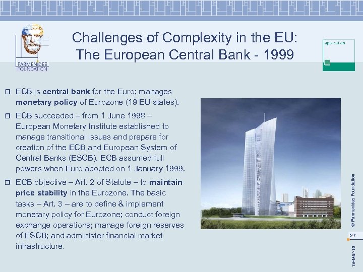 Challenges of Complexity in the EU: The European Central Bank - 1999 r ECB