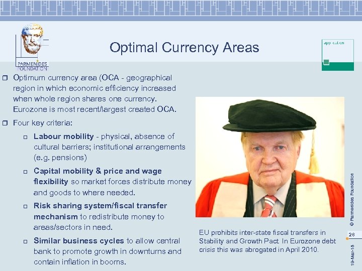 Optimal Currency Areas r Optimum currency area (OCA - geographical region in which economic