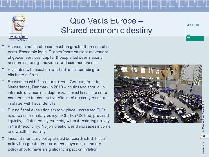 Quo Vadis Europe – Shared economic destiny r Economic health of union must be