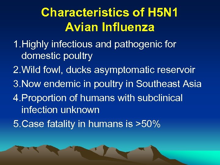 Characteristics of H 5 N 1 Avian Influenza 1. Highly infectious and pathogenic for