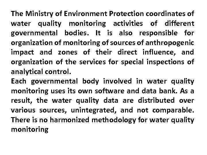 The Ministry of Environment Protection coordinates of water quality monitoring activities of different governmental