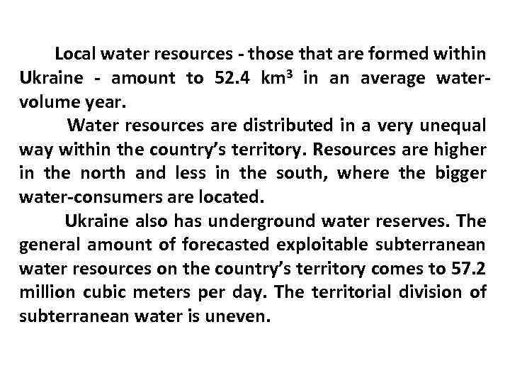 Local water resources - those that are formed within Ukraine - amount to 52.