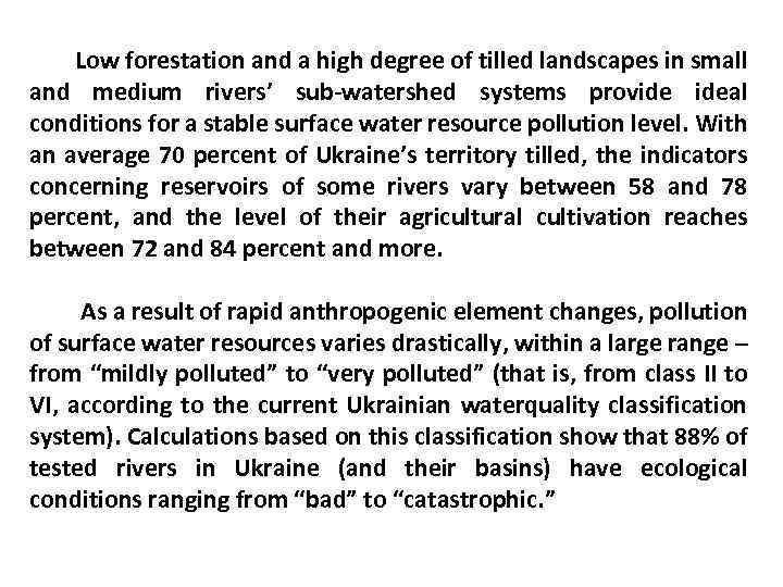 Low forestation and a high degree of tilled landscapes in small and medium rivers’