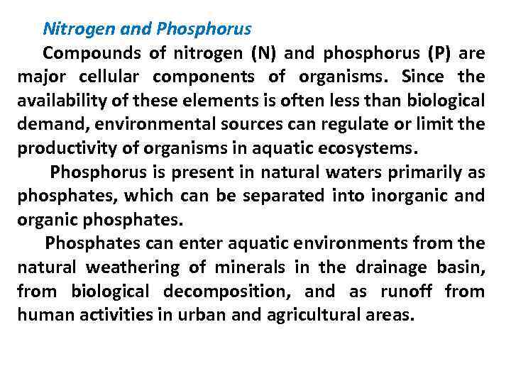 Nitrogen and Phosphorus Compounds of nitrogen (N) and phosphorus (P) are major cellular components