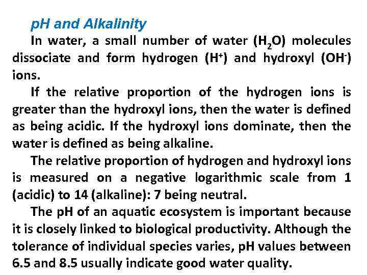 p. H and Alkalinity In water, a small number of water (H 2 O)