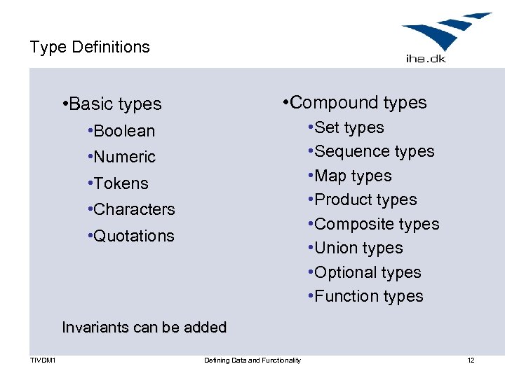 Type Definitions • Compound types • Basic types • Set types • Sequence types