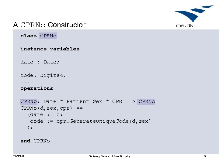 A CPRNo Constructor class CPRNo instance variables date : Date; code: Digits 4; .