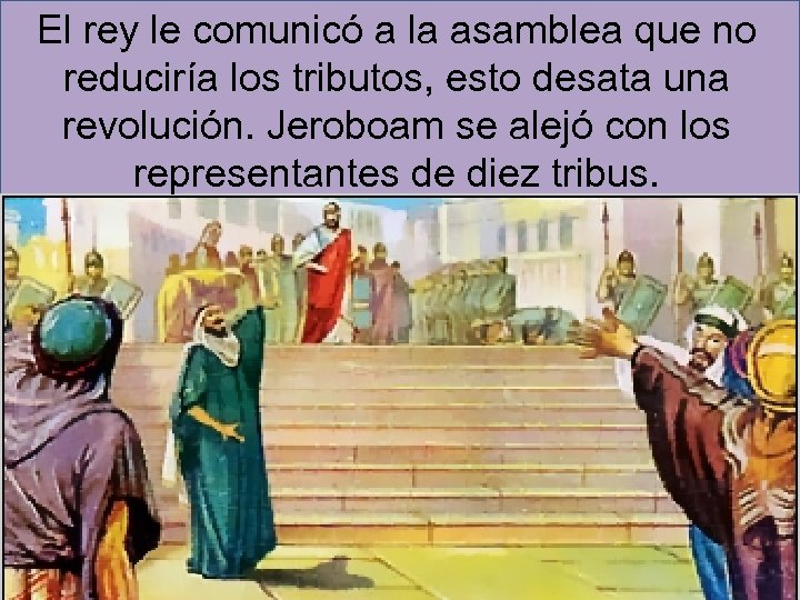 El rey le comunicó a la asamblea que no reduciría los tributos, esto desata
