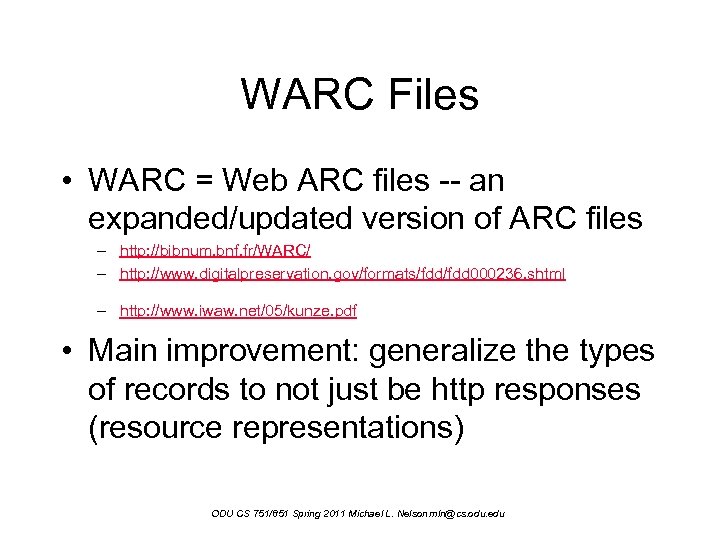 WARC Files • WARC = Web ARC files -- an expanded/updated version of ARC