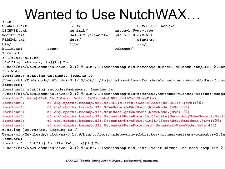 Wanted to Use Nutch. WAX… % ls CHANGES. txt conf/ nutch-1. 0 -dev. jar