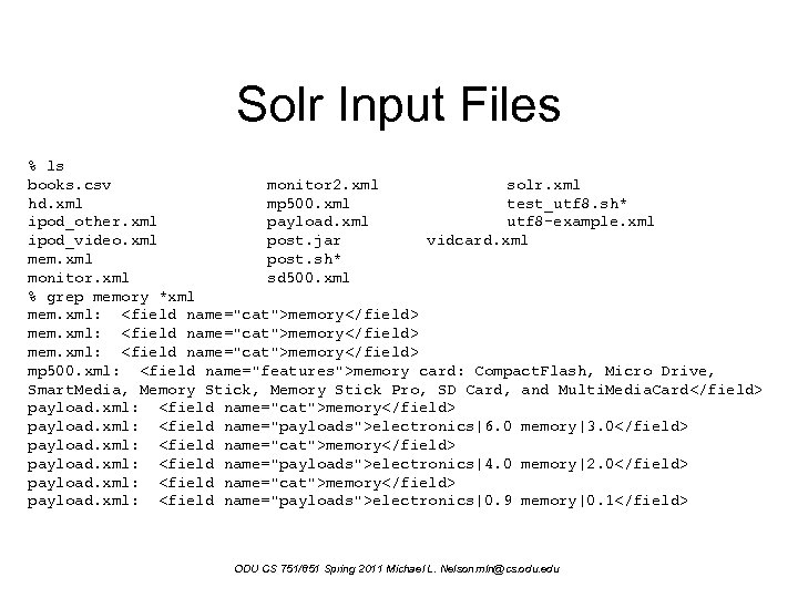 Solr Input Files % ls books. csv monitor 2. xml solr. xml hd. xml