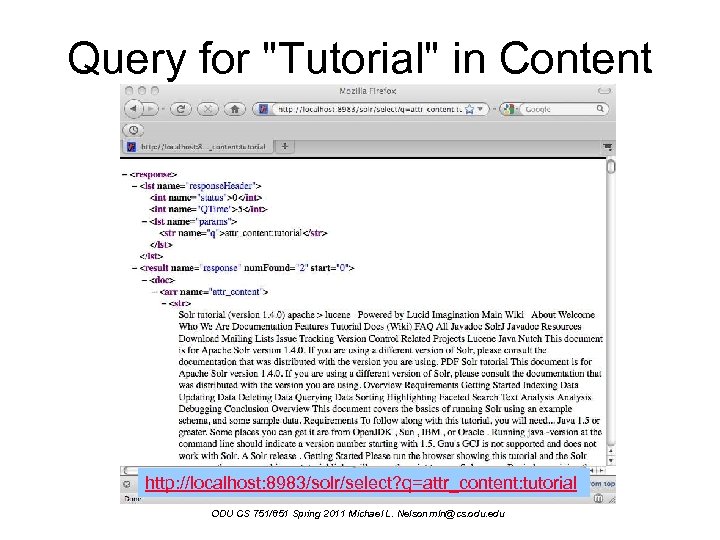 Query for "Tutorial" in Content http: //localhost: 8983/solr/select? q=attr_content: tutorial ODU CS 751/851 Spring