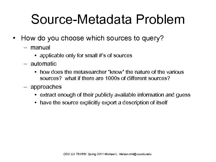 Source-Metadata Problem • How do you choose which sources to query? – manual •